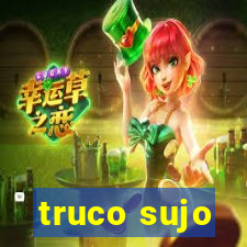 truco sujo